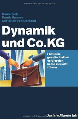 Dynamik und Co.KG: Familiengesellschaften erfolgreich in die Zukunft führen