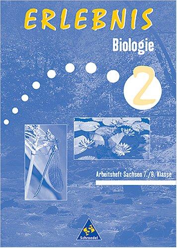 Erlebnis Biologie - Ausgabe 1999: Erlebnis Biologie, Arbeitshefte, Ausgabe Sachsen, Bd.2, 7./8. Schuljahr