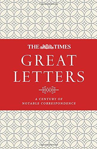 The Times Great Letters: A Century of Notable Correspondence