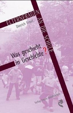 Was geschieht in Geschichte? Zum Geschichtsunterricht an der Waldorfschule