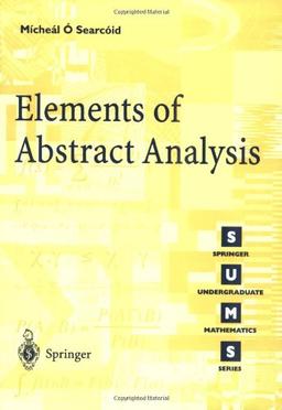 Elements of Abstract Analysis (Springer Undergraduate Mathematics Series)