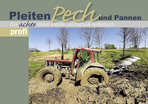 Pleiten, Pech und Pannen 8: Das achte etwas andere Landtechnik-Bilderbuch