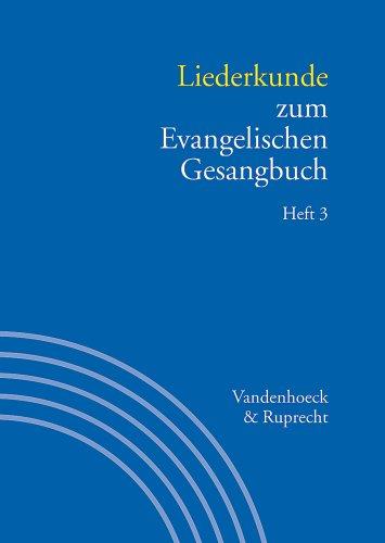 Handbuch zum Evangelischen Gesangbuch, 3 Bde. in 5 Tl.-Bdn., Bd.3/3, Liederkunde zum Evangelischen Gesangbuch (Handbuch Zum Evang. Gesangbuch)