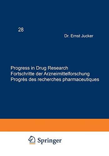 Progress in Drug Research / Fortschritte der Arzneimittelforschung / Progrès des recherches pharmaceutiques (Progress in Drug Research, 28, Band 28)