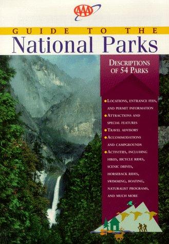 AAA Guide to the National Parks: A Comprehensive Travel Guide to the National Parks of the United States