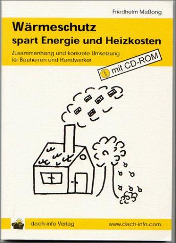 Wärmeschutz spart Energie und Heizkosten, m. CD-ROM