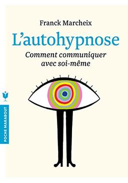 L'autohypnose : comment communiquer avec soi-même