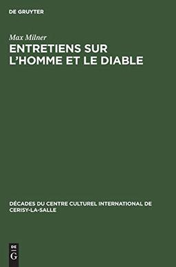 Entretiens sur L'homme et le diable (Décades du Centre Culturel International de Cerisy-la-Salle, N.S., 1, Band 1)