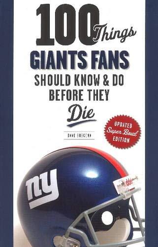 100 Things Giants Fans Should Know & Do Before They Die (100 Things... Fans Should Know)