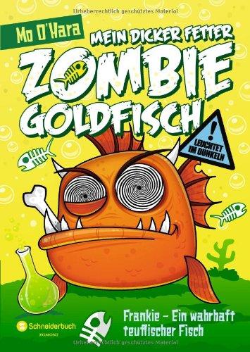 Mein dicker fetter Zombie-Goldfisch: Frankie - Ein wahrhaft teuflischer Fisch