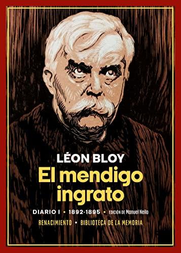 El mendigo ingrato: Diario del autor, I (1892-1895) (Biblioteca de la Memoria, Serie Menor, Band 119)