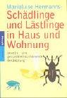 Schädlinge und Lästlinge in Haus und Wohnung. Umwelt- und gesundheitsschonende Bekämpfung.