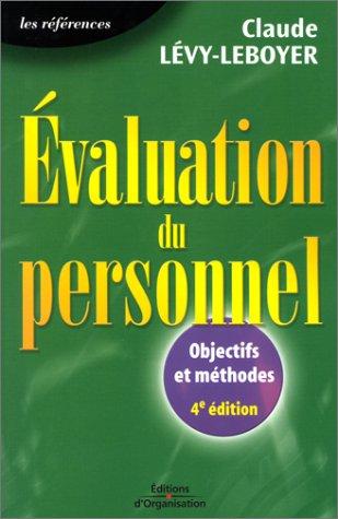 Evaluation du personnel. Quels objectifs ? Quelles méthodes ? 4ème édition (Les Références)