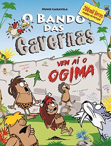 O Bando das Cavernas N.º 12 Vem Aí o Ogima (Portuguese Edition) [Paperback] Nuno Caravela