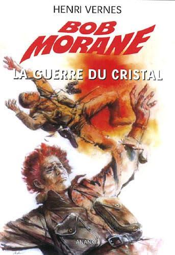 Bob Morane. La guerre du cristal