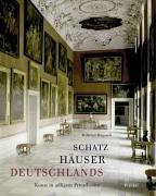 Schatzhäuser Deutschlands. Kunst in adligem Privatbesitz