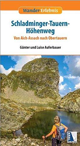 Schladminger-Tauern-Höhenweg: Von Aich-Assach nach Obertauern (Wander-Erlebnis)