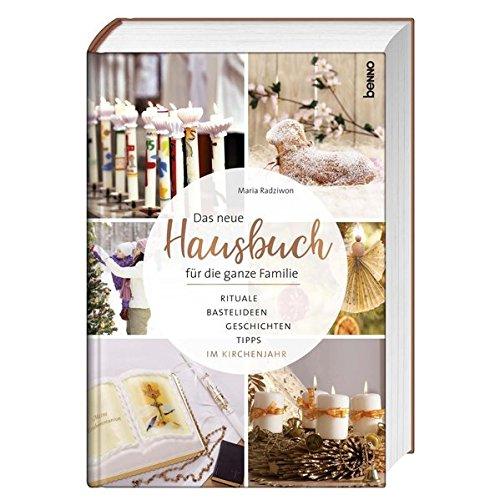 Das neue Hausbuch für die ganze Familie: Rituale, Bastelideen, Geschichten und Tipps, im Kirchenjahr