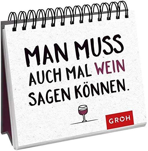 Man muss auch mal Wein sagen können.