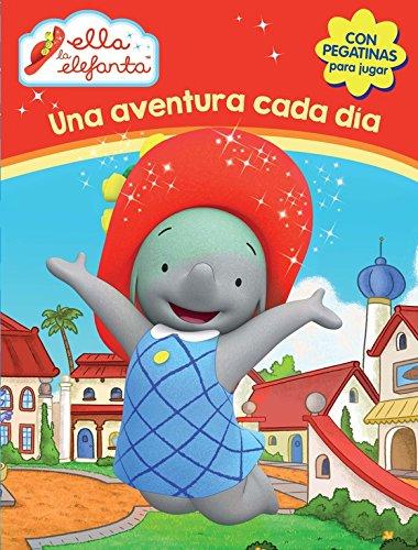 Una aventura cada día (Ella la elefanta. Actividades): (Incluye pegatinas)