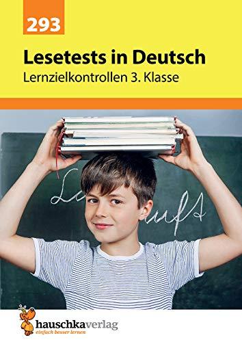 Lesetests in Deutsch - Lernzielkontrollen 3. Klasse (Lernzielkontrollen, Tests und Proben, Band 293)