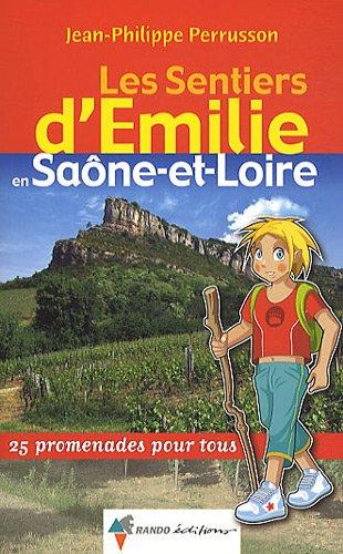 Les sentiers d'Émilie en Saône-et-Loire : 25 promenades pour tous