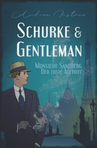 Monsieur Sandberg - Schurke & Gentleman (Monsieur Sandberg, ein Held anderer Art, Band 1)