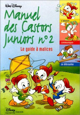 Manuel des castors juniors. Vol. 2. Le guide à malices