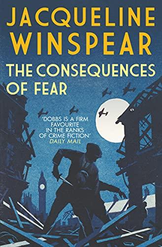 The Consequences of Fear: A spellbinding wartime mystery (Maisie Dobbs, 16)