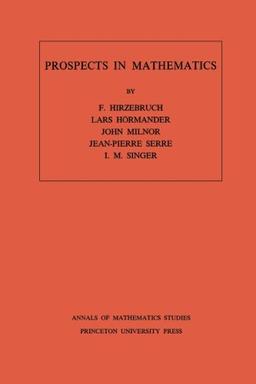 Prospects in Mathematics. (Annals of mathematics studies, no.70)