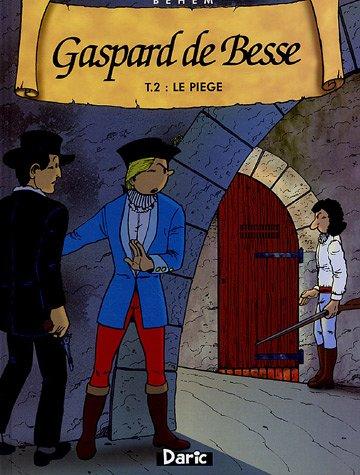 Gaspard de Besse. Vol. 2. Le piège