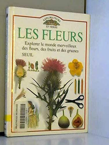 Les Fleurs : explorer le monde merveilleux des fleurs, des fruits et des graines