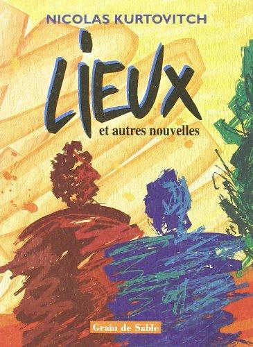 Lieux : et autres nouvelles