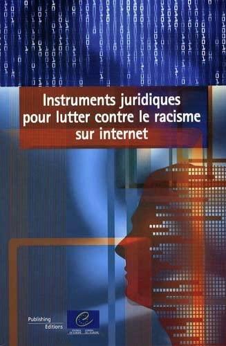 Instruments juridiques pour lutter contre le racisme sur Internet