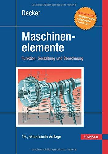 Decker Maschinenelemente: Funktion, Gestaltung und Berechnung