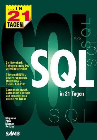 SQL in 21 Tagen . Die Datenbank-Abfragesprache SQL vollständig erklärt (in 14/21 Tagen)