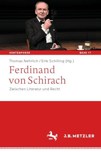 Ferdinand von Schirach: Zwischen Literatur und Recht (Kontemporär. Schriften zur deutschsprachigen Gegenwartsliteratur, 17, Band 17)