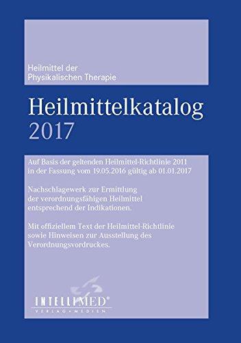 Heilmittelkatalog Physikalische Therapie 2017: Auf Basis der geltenden Heilmittelrichtlinie