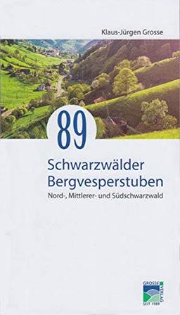 89 Schwarzwälder Bergvesperstuben: Nord-, Mittlerer- und Südschwarzwald