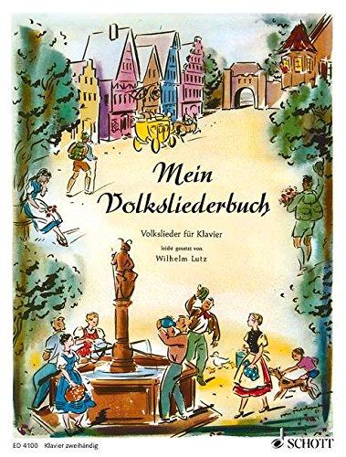 Mein Volksliederbuch: Volkslieder und volkstümliche Lieder. Klavier.