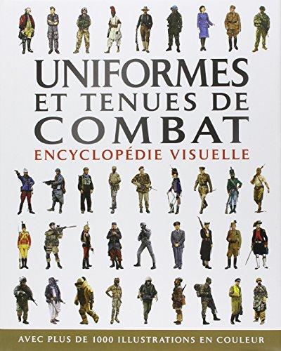 Uniformes et tenues de combat : encyclopédie visuelle