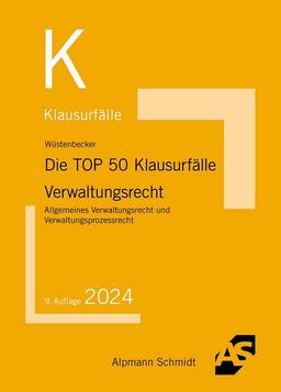 Die TOP 50 Klausurfälle Verwaltungsrecht: Allgemeines Verwaltungsrecht und Verwaltungsprozessrecht