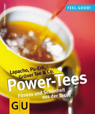 Power- Tees. Lapacho, Pu- Erh, Grüner Tee und Co