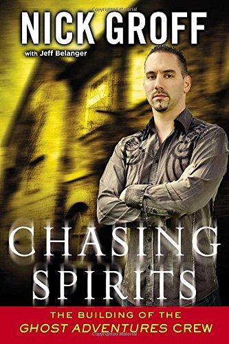 Chasing Spirits: The Building of the "Ghost Adventures" Crew