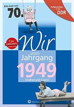 Aufgewachsen in der DDR - Wir vom Jahrgang 1949 - Kindheit und Jugend: 70. Geburtstag