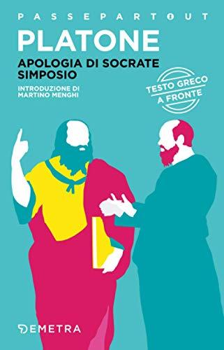 Apologia di Socrate - Simposio (Passepartout)