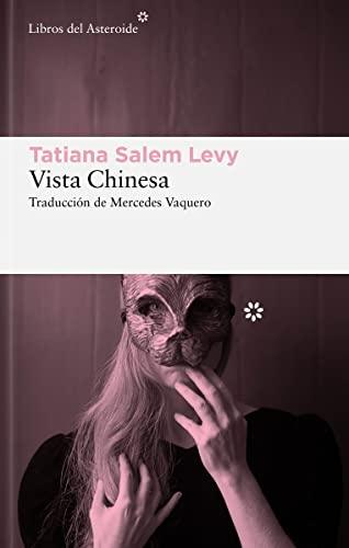 Vista Chinesa (Libros del Asteroide, Band 276)