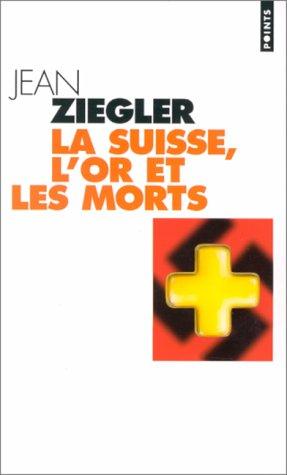 La Suisse, l'or et les morts