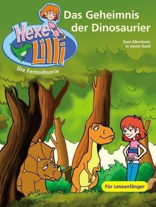 Das Geheimnis der Dinosaurier. Bunter Geschichtenspaß mit TV Hexe Lilli: Zwei Abenteuer in einem Band: Lilli im Dinoland-Lilli bei den Steinzeitmenschen