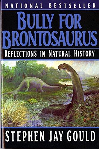 Bully for Brontosaurus: Reflections in Natural History